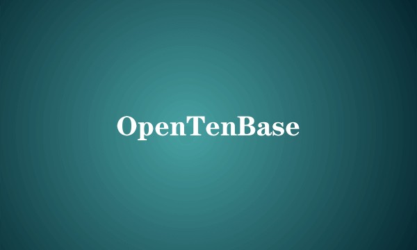 OpenTenBase