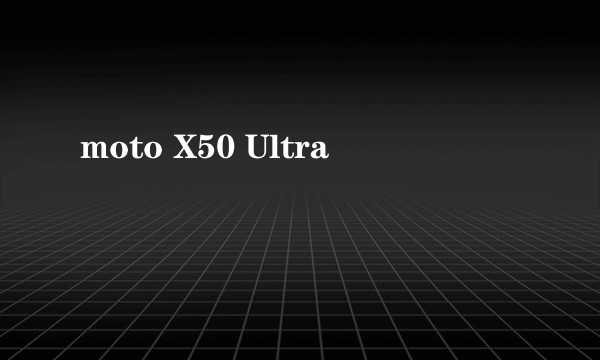 moto X50 Ultra