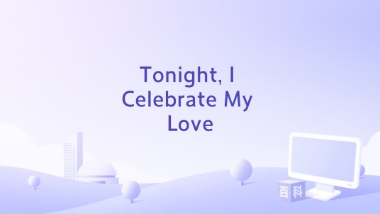 Tonight, I Celebrate My Love