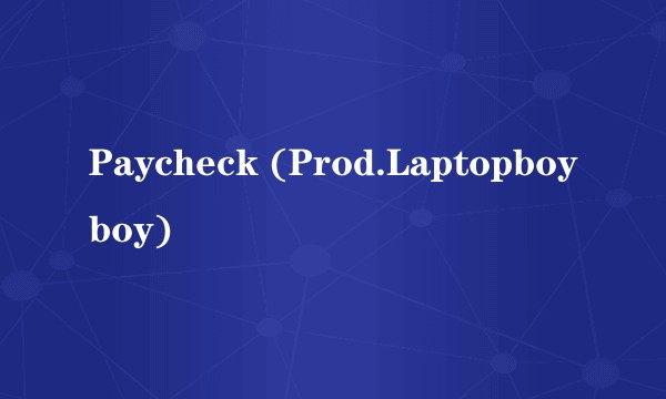 Paycheck (Prod.Laptopboyboy)