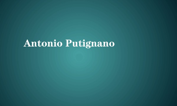 Antonio Putignano