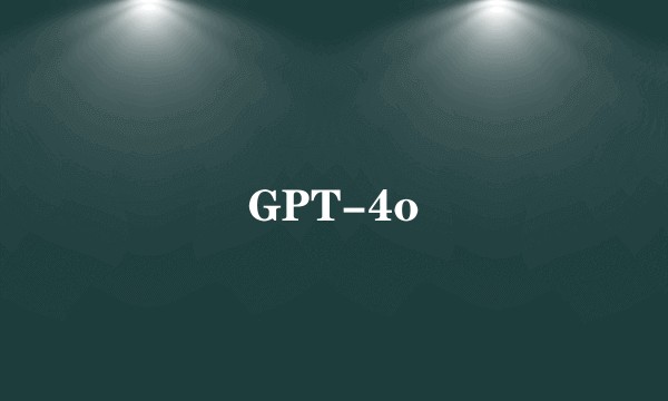 GPT-4o