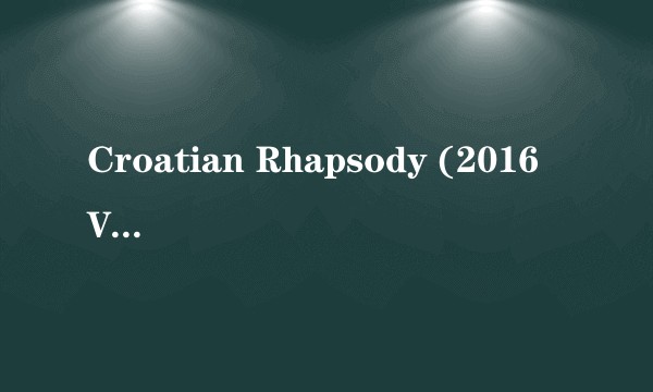 Croatian Rhapsody (2016 Version)