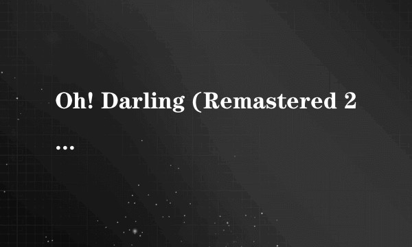 Oh! Darling (Remastered 2009)