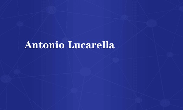Antonio Lucarella