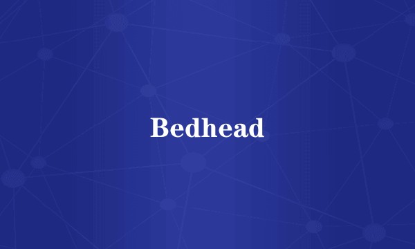 Bedhead