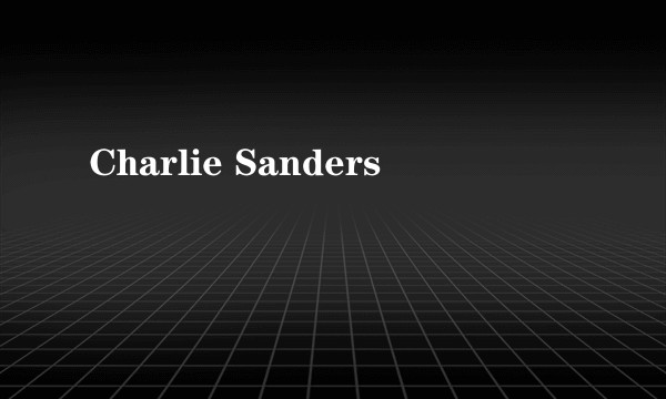 Charlie Sanders