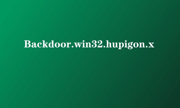 Backdoor.win32.hupigon.x