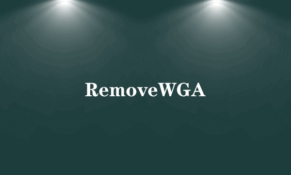 RemoveWGA