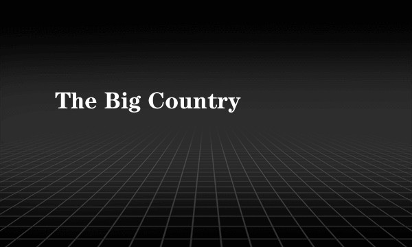 The Big Country