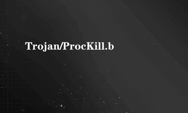 Trojan/ProcKill.b