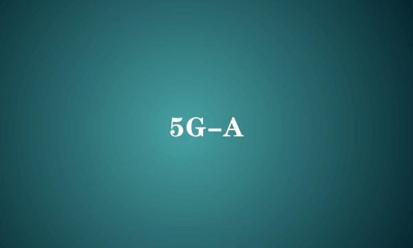 5G-A