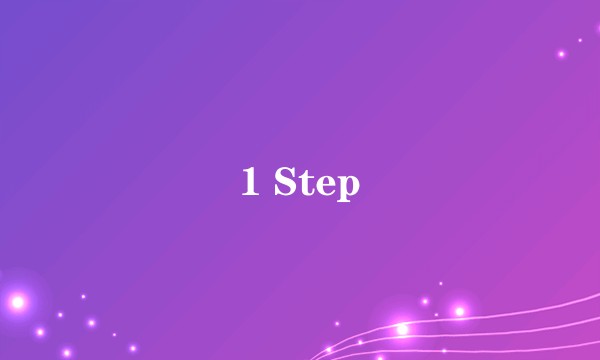 1 Step
