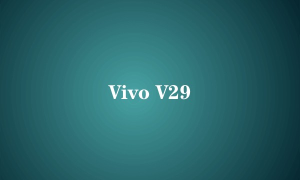 Vivo V29