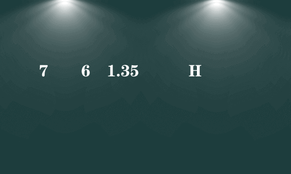 7錿6蕠1.35 H�